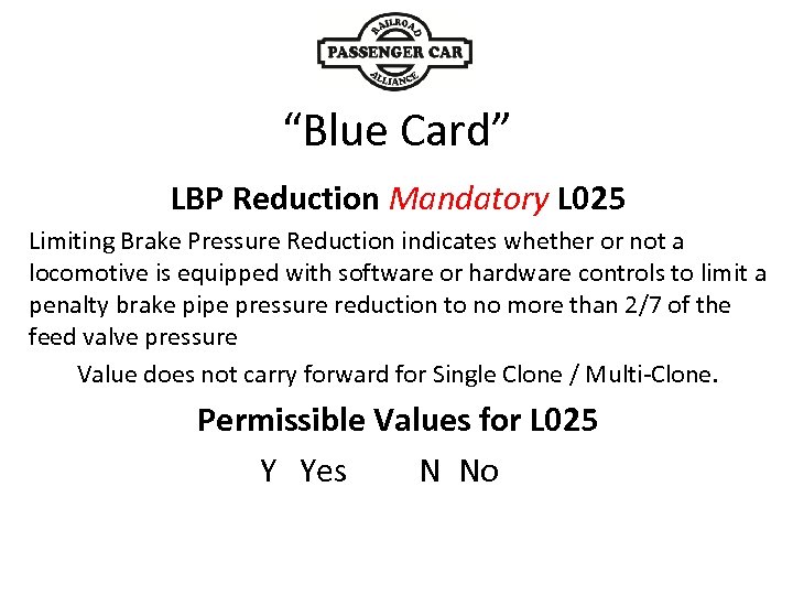 “Blue Card” LBP Reduction Mandatory L 025 Limiting Brake Pressure Reduction indicates whether or