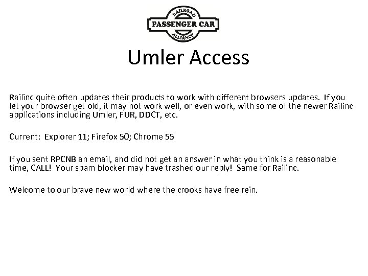 Umler Access Railinc quite often updates their products to work with different browsers updates.