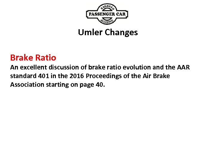 Brake Ratio Umler Changes An excellent discussion of brake ratio evolution and the AAR