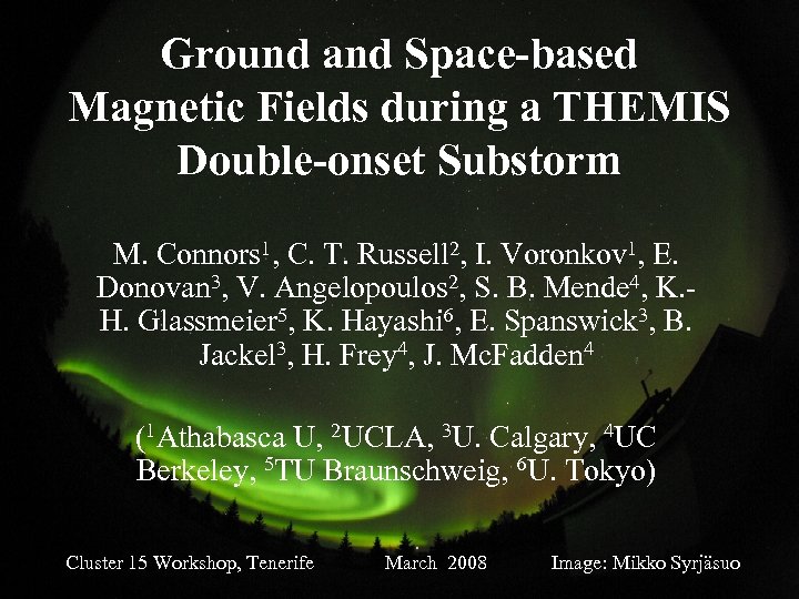 Ground and Space-based Magnetic Fields during a THEMIS Double-onset Substorm M. Connors 1, C.