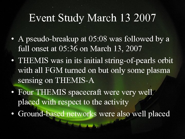 Event Study March 13 2007 • A pseudo-breakup at 05: 08 was followed by