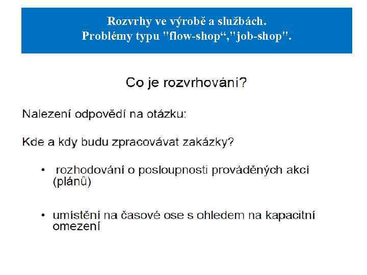 Rozvrhy ve výrobě a službách. Problémy typu 