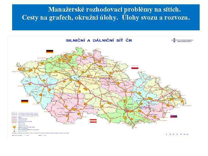  Manažerské rozhodovací problémy na sítích. Cesty na grafech, okružní úlohy. Úlohy svozu a