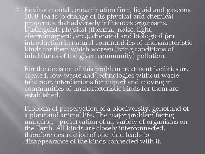  Environmental contamination firm, liquid and gaseous 1000 leads to change of its physical