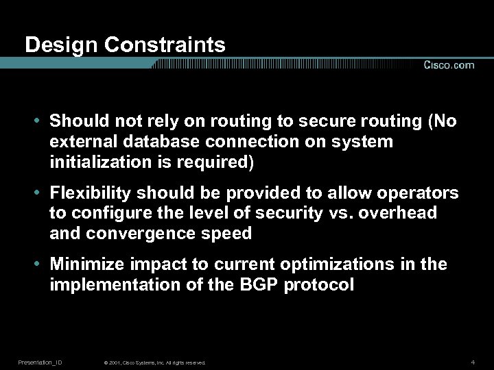 Design Constraints • Should not rely on routing to secure routing (No external database