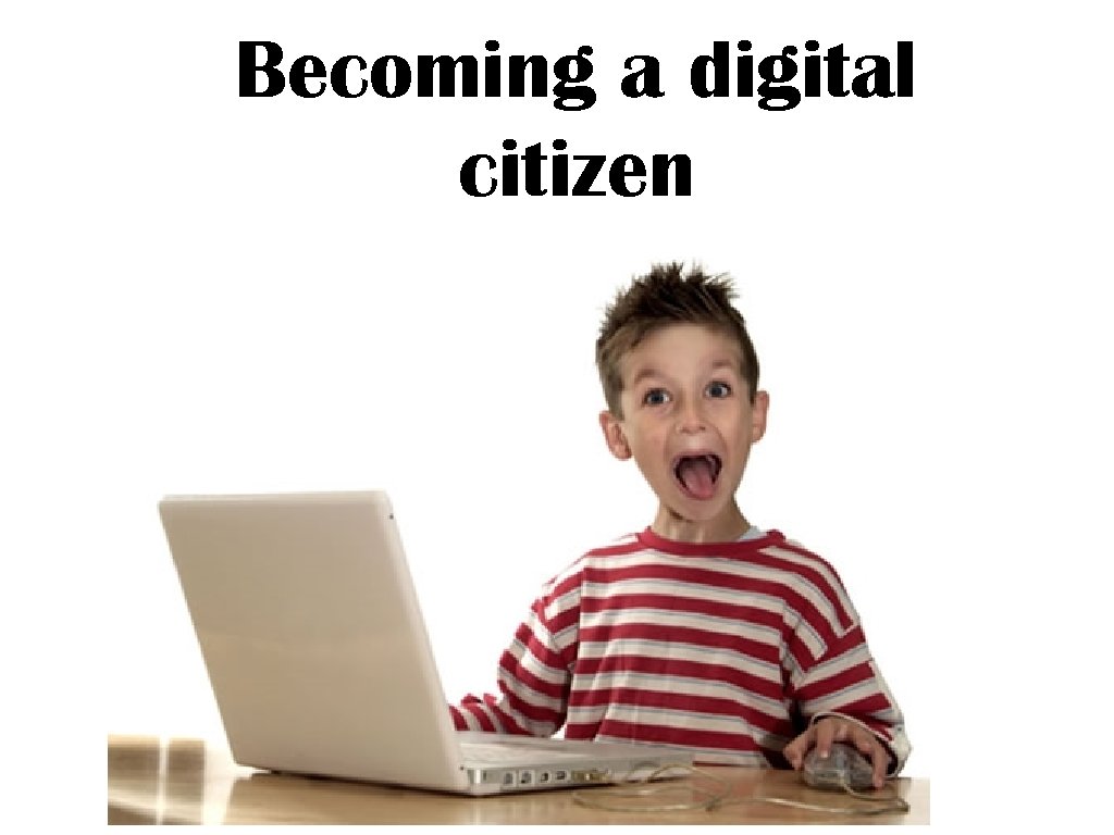 Becoming a digital citizen 