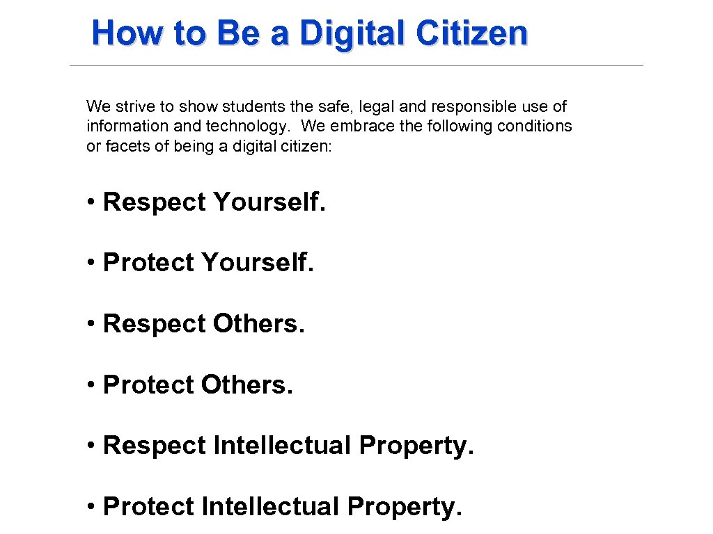 How to Be a Digital Citizen We strive to show students the safe, legal