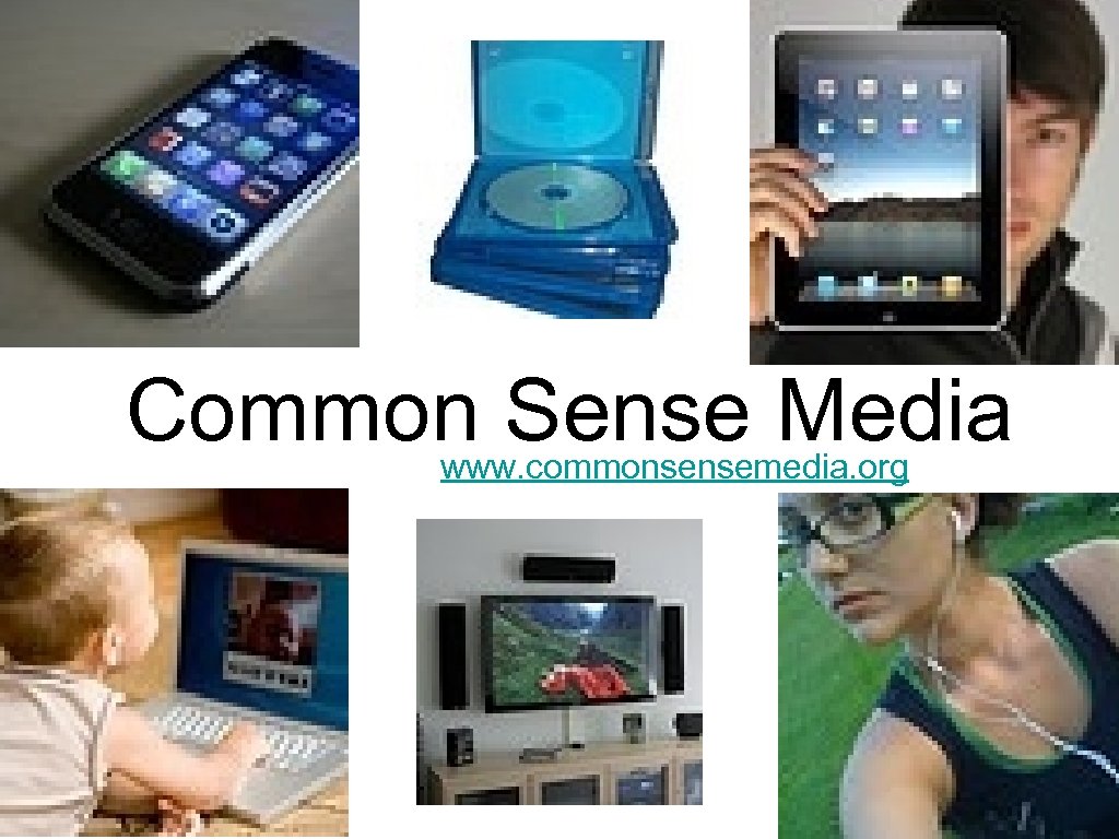 Common Sense Media www. commonsensemedia. org 