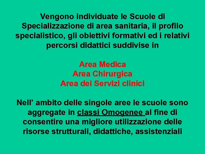 Vengono individuate le Scuole di Specializzazione di area sanitaria, il profilo specialistico, gli obiettivi