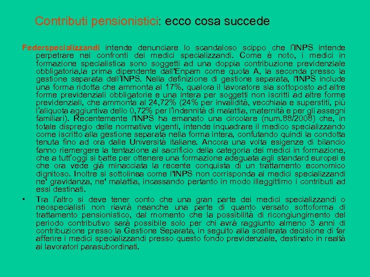  Contributi pensionistici: ecco cosa succede Federspecializzandi intende denunciare lo scandaloso scippo che l’INPS