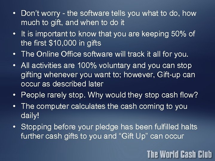 • Don’t worry - the software tells you what to do, how much