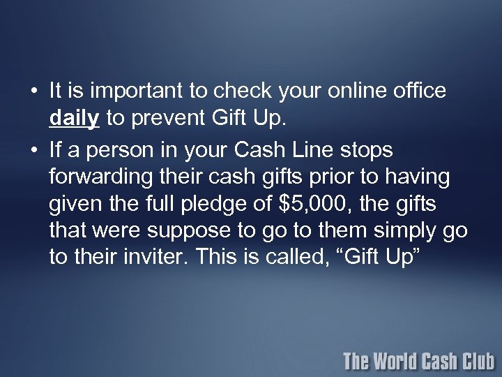  • It is important to check your online office daily to prevent Gift
