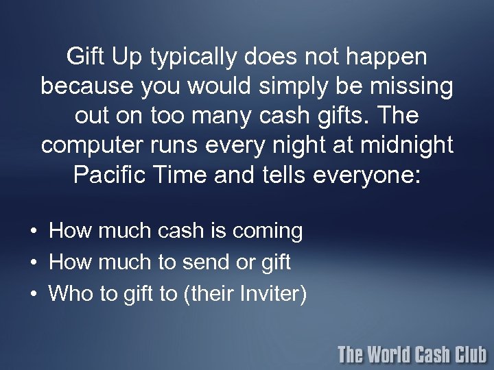 Gift Up typically does not happen because you would simply be missing out on