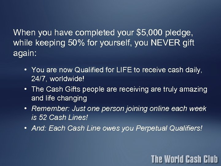 When you have completed your $5, 000 pledge, while keeping 50% for yourself, you