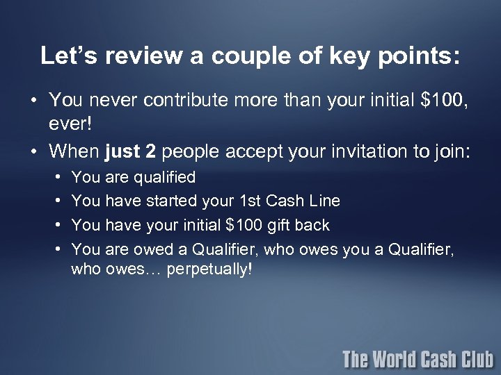 Let’s review a couple of key points: • You never contribute more than your
