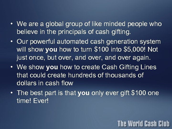  • We are a global group of like minded people who believe in