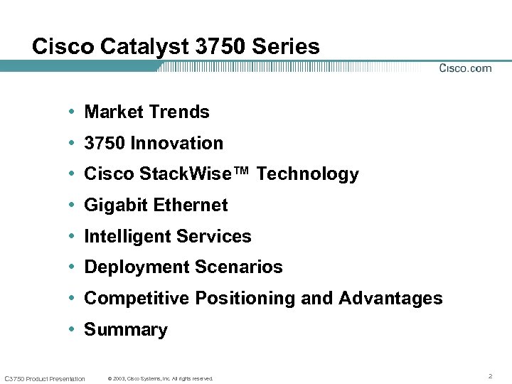 Cisco Catalyst 3750 Series • Market Trends • 3750 Innovation • Cisco Stack. Wise™