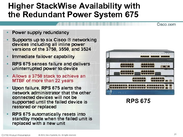 Higher Stack. Wise Availability with the Redundant Power System 675 • Power supply redundancy