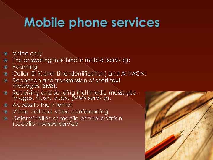 Mobile phone services Voice call; The answering machine in mobile (service); Roaming; Caller ID