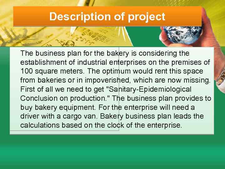 Description of project The business plan for the bakery is considering the establishment of