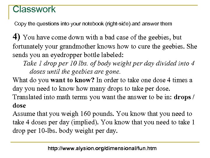 Classwork Copy the questions into your notebook (right-side) and answer them 4) You have