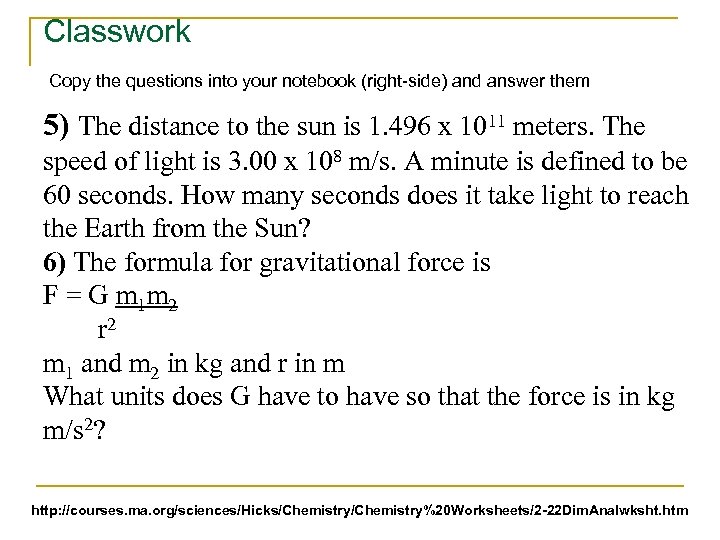 Classwork Copy the questions into your notebook (right-side) and answer them 5) The distance