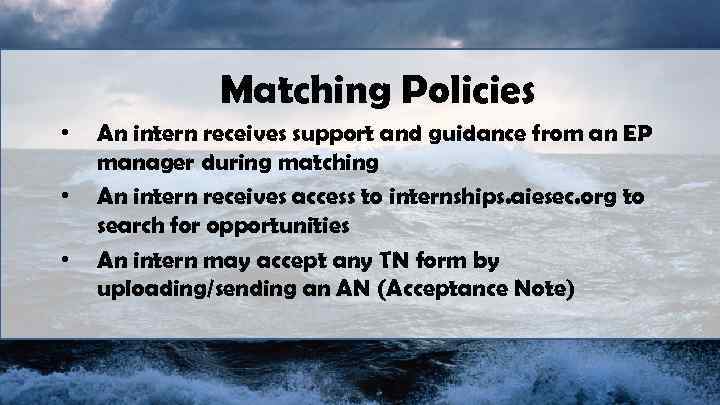 Matching Policies • • • An intern receives support and guidance from an EP