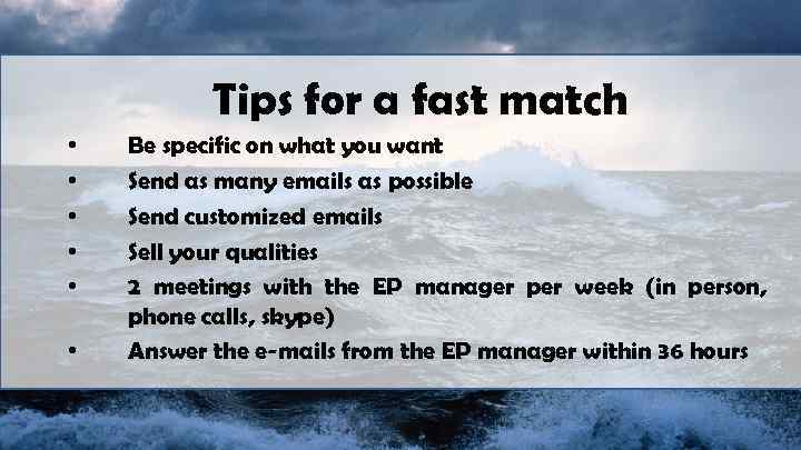 Tips for a fast match • • • Be specific on what you want