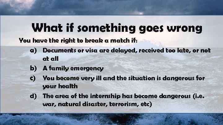 What if something goes wrong You have the right to break a match if: