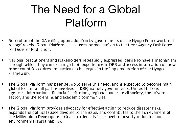 The Need for a Global Platform • Resolution of the GA calling upon adoption