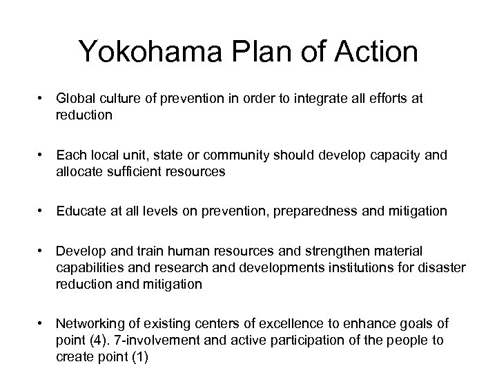 Yokohama Plan of Action • Global culture of prevention in order to integrate all