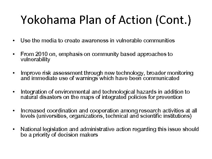 Yokohama Plan of Action (Cont. ) • Use the media to create awareness in