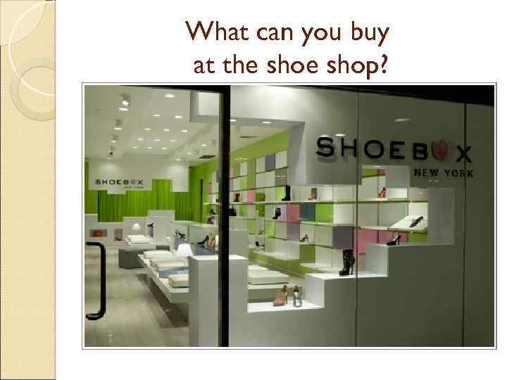 What can you buy at the shop? 