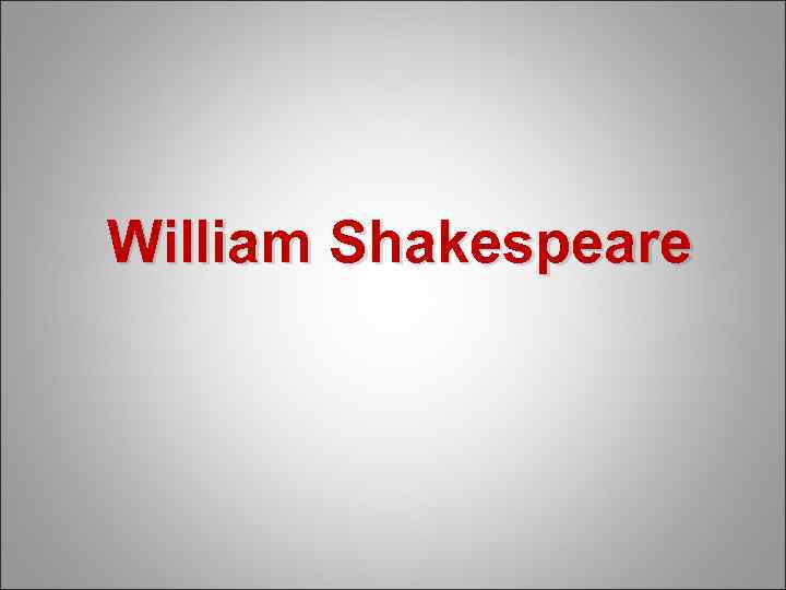 William Shakespeare 