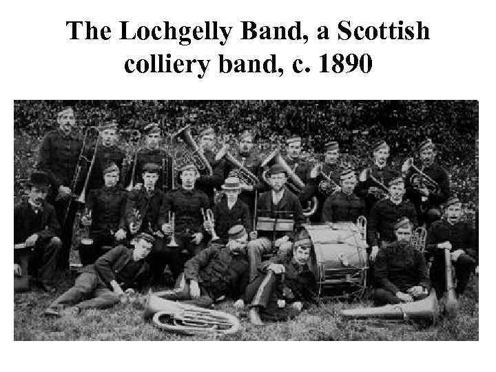 The Lochgelly Band, a Scottish colliery band, c. 1890 