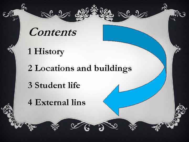 Contents 1 History 2 Locations and buildings 3 Student life 4 External lins 