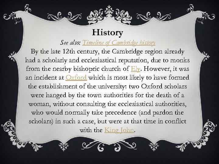 History See also: Timeline of Cambridge history By the late 12 th century, the