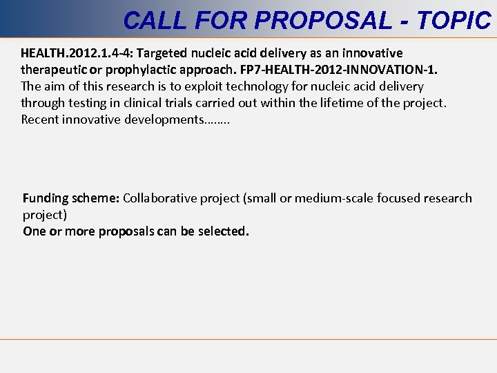 CALL FOR PROPOSAL - TOPIC HEALTH. 2012. 1. 4 -4: Targeted nucleic acid delivery