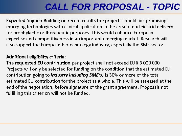 CALL FOR PROPOSAL - TOPIC Expected impact: Building on recent results the projects should