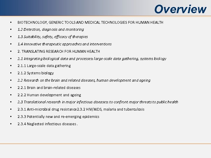 Overview • BIOTECHNOLOGY, GENERIC TOOLS AND MEDICAL TECHNOLOGIES FOR HUMAN HEALTH • 1. 2