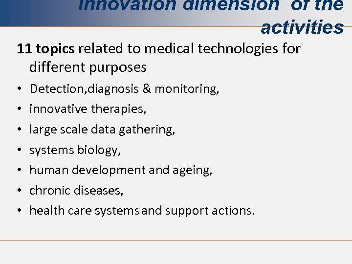 Innovation dimension of the activities 11 topics related to medical technologies for different purposes