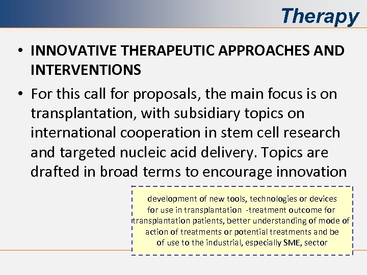 Therapy • INNOVATIVE THERAPEUTIC APPROACHES AND INTERVENTIONS • For this call for proposals, the