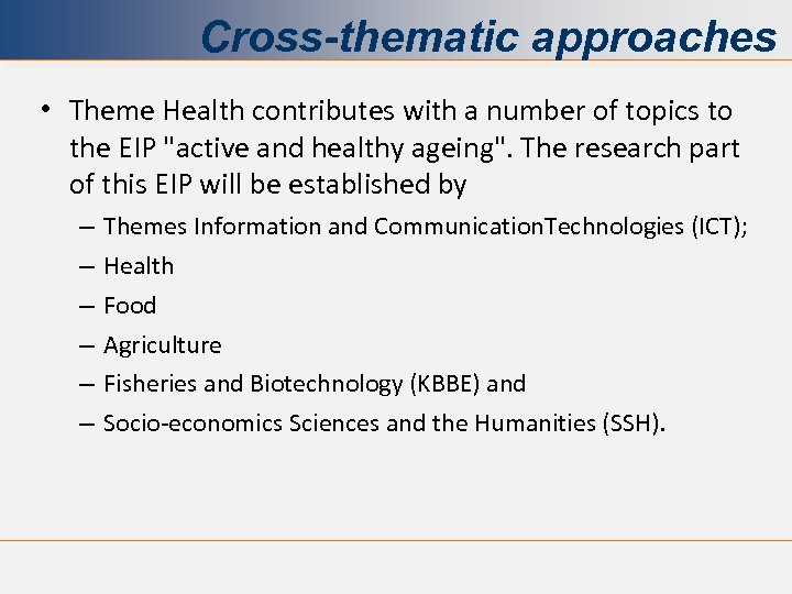 Cross-thematic approaches • Theme Health contributes with a number of topics to the EIP