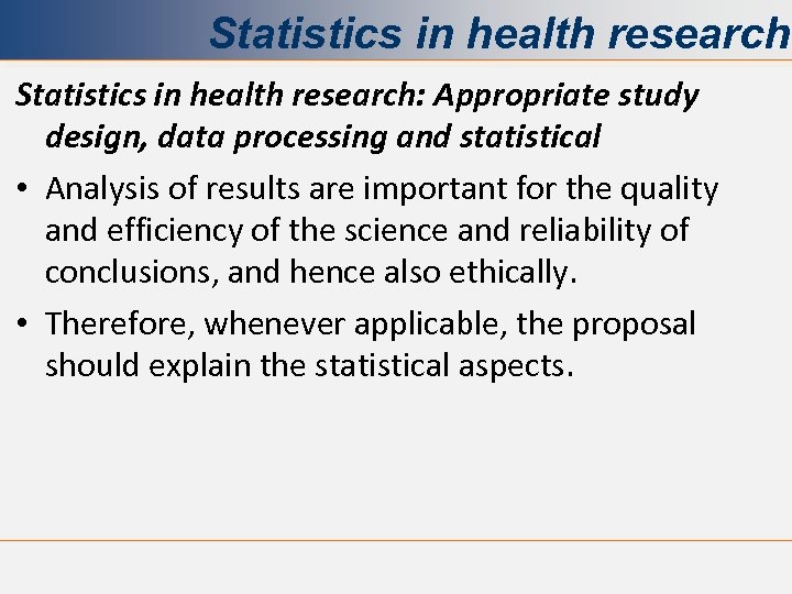 Statistics in health research: Appropriate study design, data processing and statistical • Analysis of