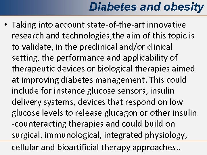 Diabetes and obesity • Taking into account state-of-the-art innovative research and technologies, the aim