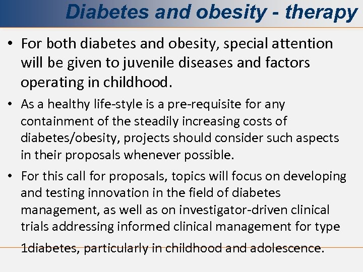 Diabetes and obesity - therapy • For both diabetes and obesity, special attention will