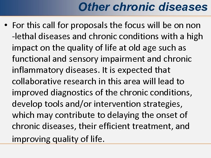 Other chronic diseases • For this call for proposals the focus will be on