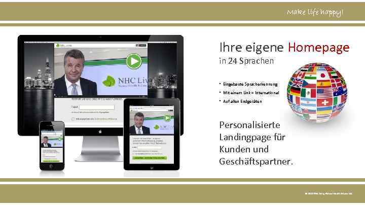 Make life happy! Ihre eigene Homepage in 24 Sprachen • Eingebaute Spracherkennung • Mit