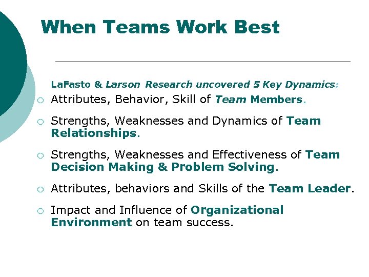 When Teams Work Best La. Fasto & Larson Research uncovered 5 Key Dynamics: ¡