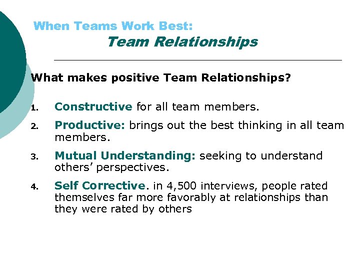 When Teams Work Best: Team Relationships What makes positive Team Relationships? 1. Constructive for